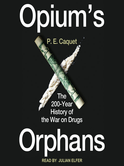 Title details for Opium's Orphans by P.E. Caquet - Available